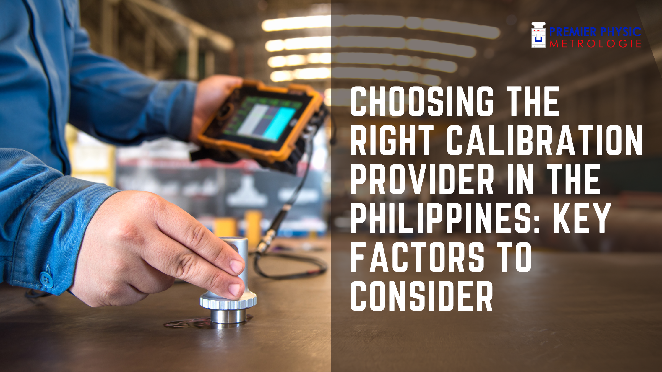 You are currently viewing Choosing the Right Calibration Provider in the Philippines: Key Factors to Consider