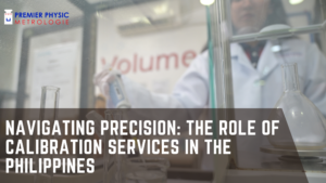 Read more about the article Navigating Precision: The Role of Calibration Services in the Philippines