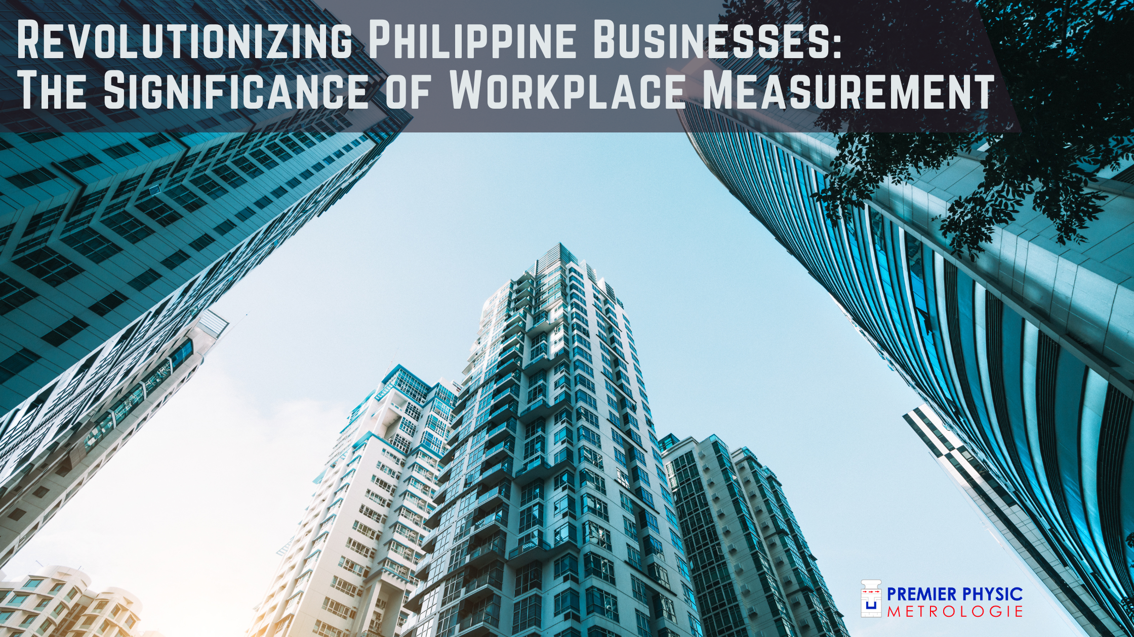 Read more about the article Revolutionizing Philippine Businesses: The Significance of Workplace Measurement