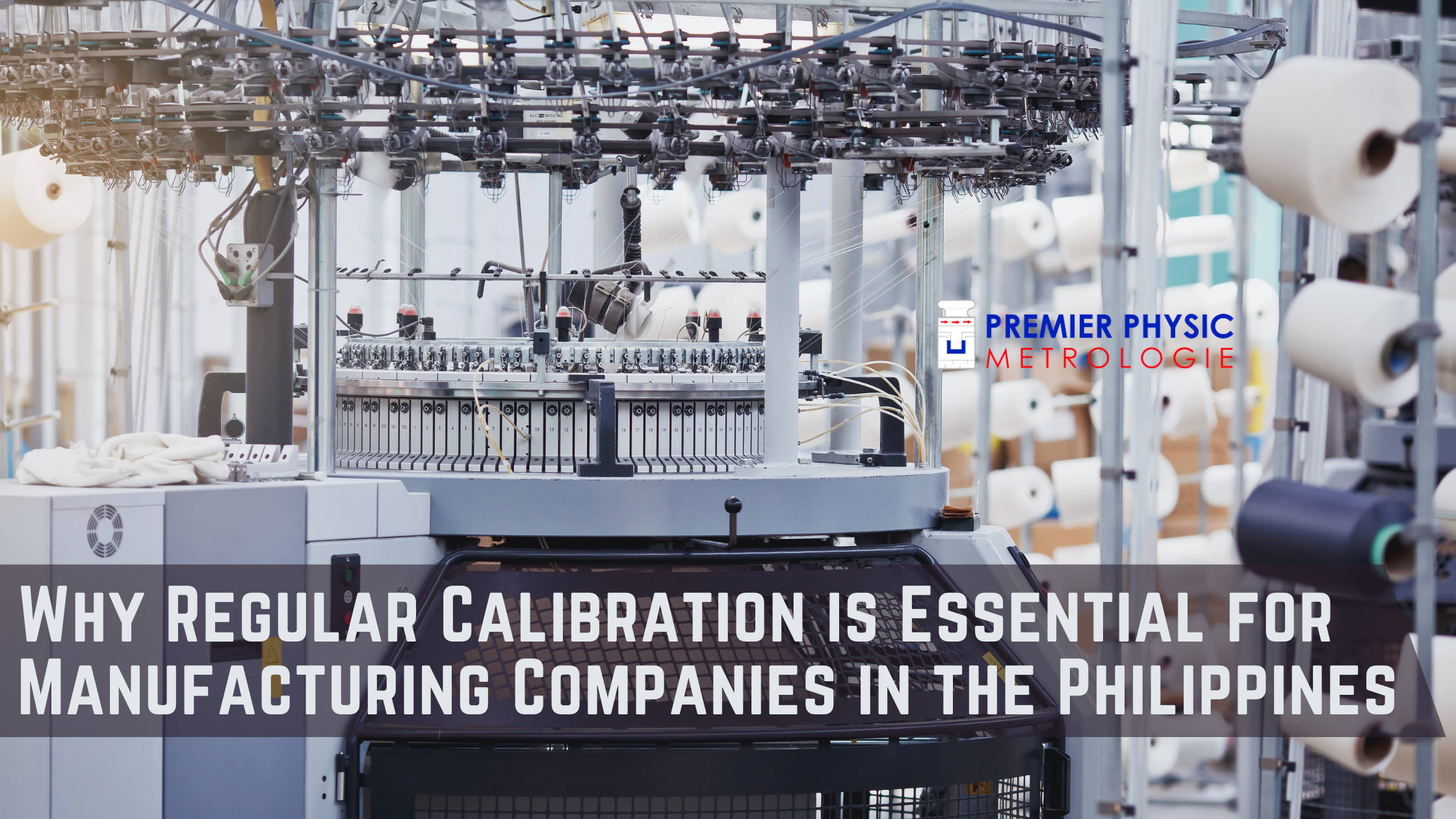 Read more about the article Why Regular Calibration is Essential for Manufacturing Companies in the Philippines