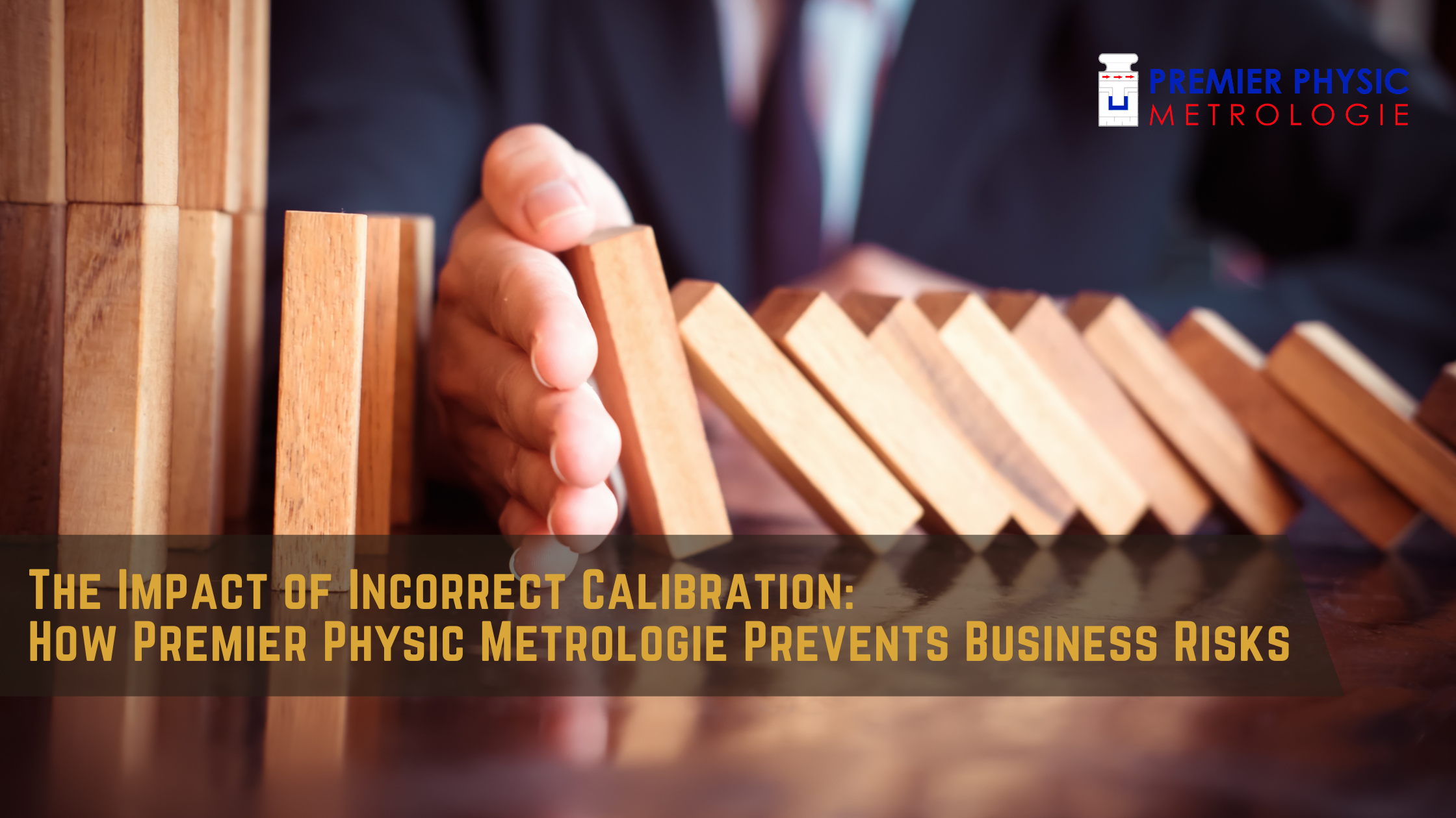 You are currently viewing The Impact of Incorrect Calibration: How Premier Physic Metrologie Prevents Business Risks