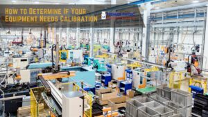 Read more about the article How to Determine If Your Equipment Needs Calibration