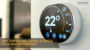 Read more about the article Why Temperature Control is Crucial in Calibration Processes