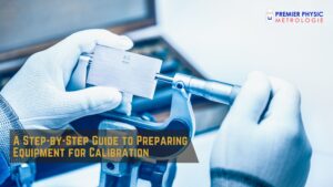 Read more about the article A Step-by-Step Guide to Preparing Equipment for Calibration
