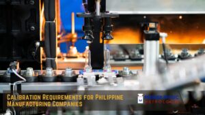 Read more about the article Calibration Requirements for Philippine Manufacturing Companies